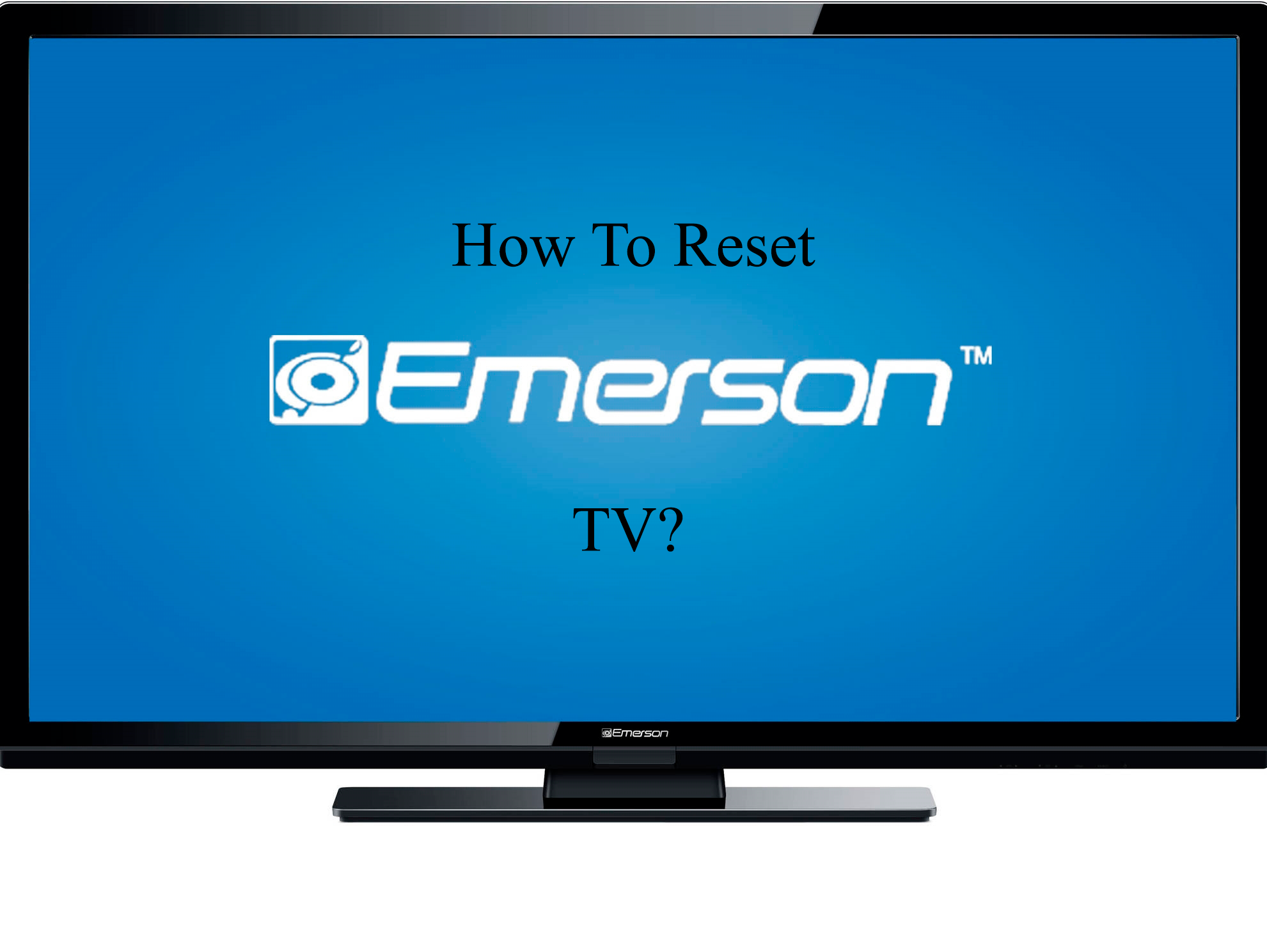 how-to-reset-emerson-tv-hard-master-reset